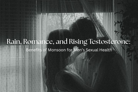 Rain, Romance, and Rising Testosterone: Benefits of Monsoon for Men’s Sexual Health