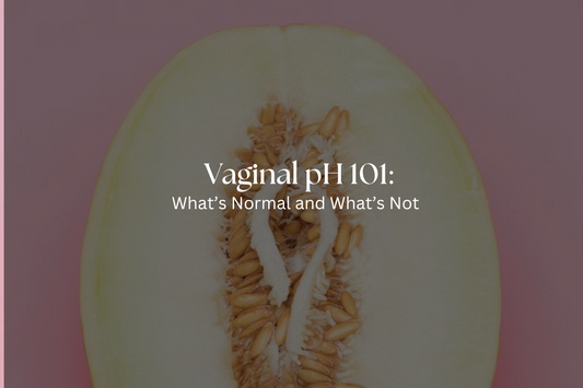 Vaginal pH 101: What’s Normal and What’s Not