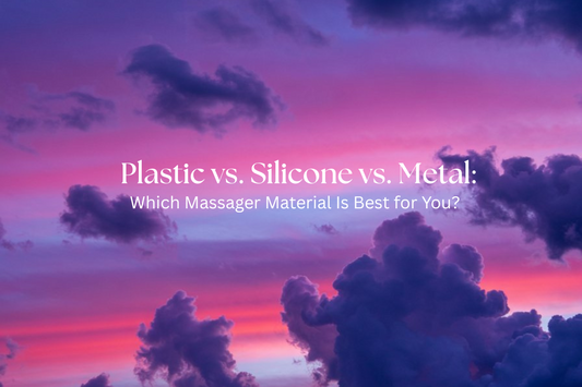 Plastic vs. Silicone vs. Metal: Which Massager Material Is Best for You?