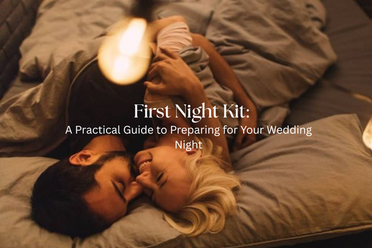 First Night Kit: A Practical Guide to Preparing for Your Wedding Night