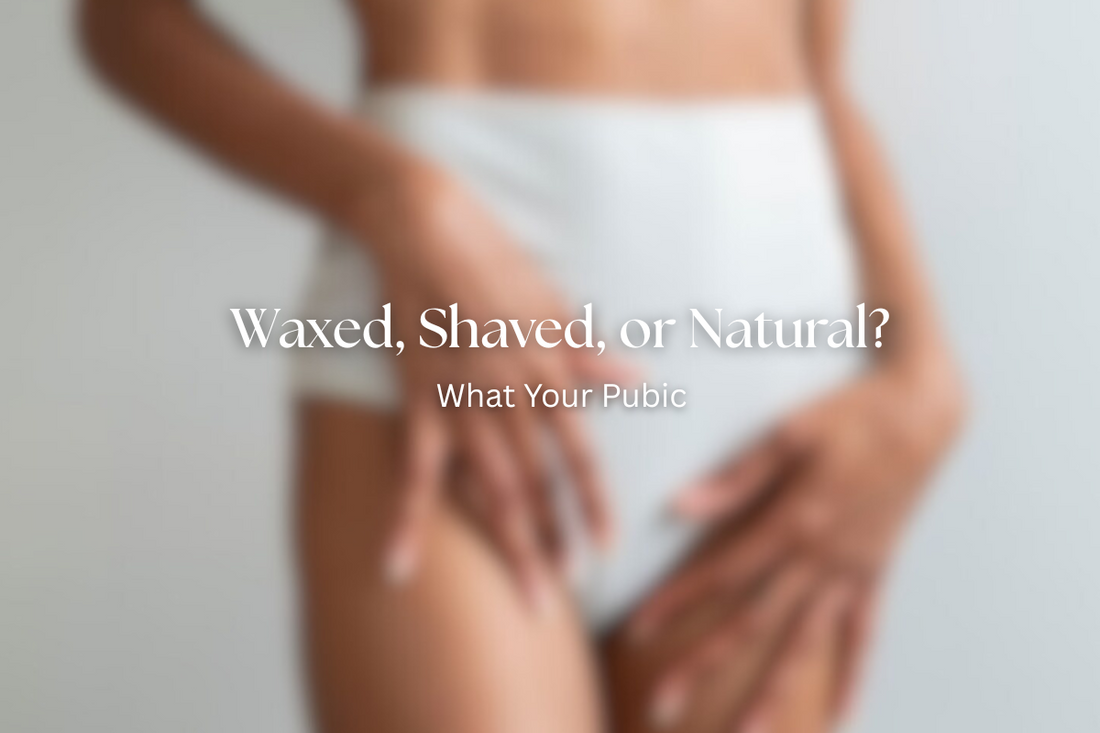 Waxed, Shaved, or Natural? What Your Pubic Mound Says About You
