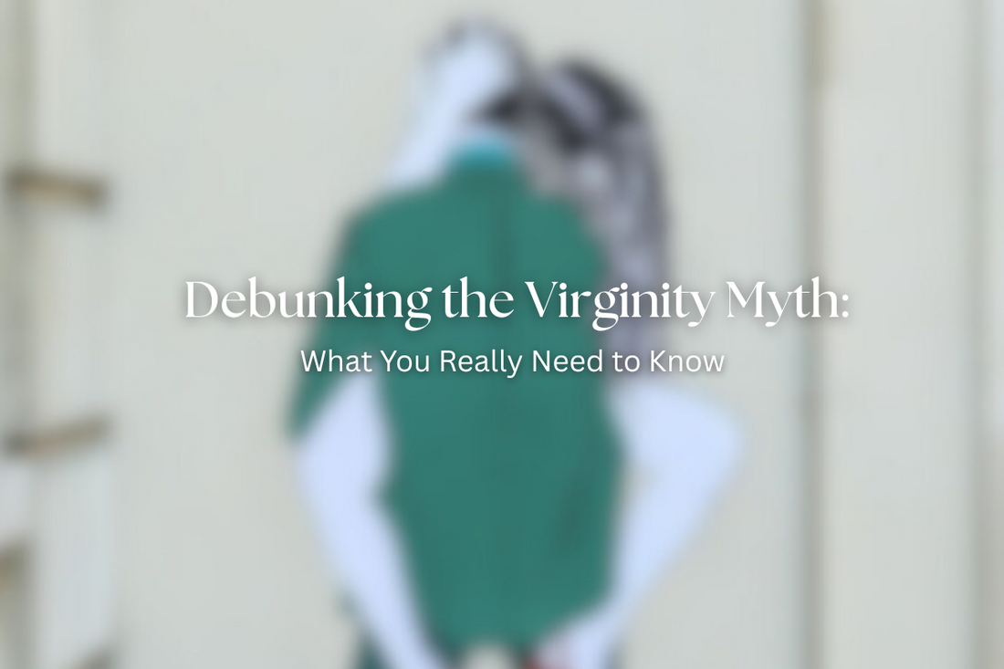 Debunking the Virginity Myth: What You Really Need to Know