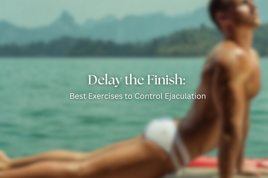 Delay the Finish: Best Exercises to Control Ejaculation