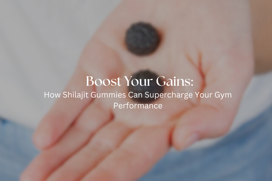 Boost Your Gains: How Shilajit Gummies Can Supercharge Your Gym Performance