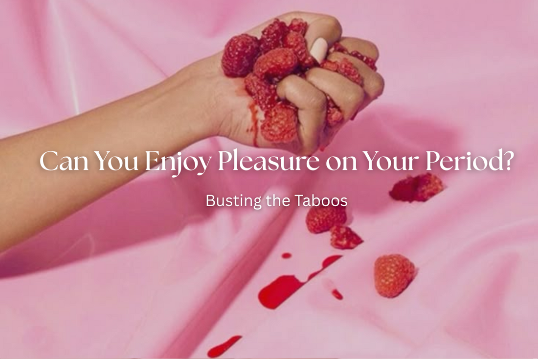 Can You Enjoy Pleasure on Your Period? Busting the Taboos