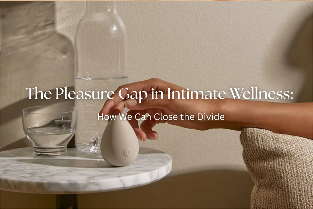 The Pleasure Gap in Intimate Wellness: How We Can Close the Divide