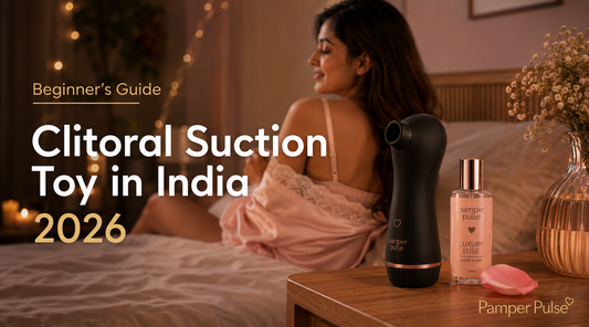 Beginner’s Guide to Choosing the Right Clitoral Suction Toy in India 2026